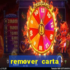 remover carta history reborn